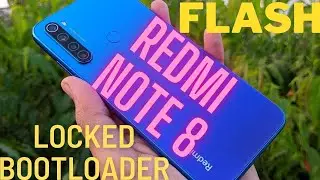 How to flash Xiaomi Redmi Note 8 locked bootloader