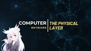 Computer Network Ep19 Physical Layer