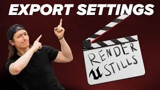 How to Render Stills in Unreal Engine 5.4