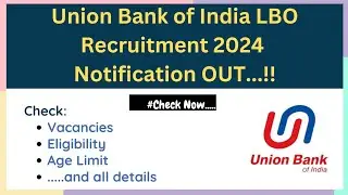 Union Bank of India LBO (Local Bank Officer) Recruitment 2024 Notification Out