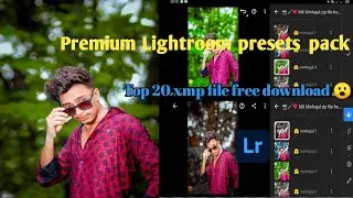 Top 20 +XML Lightroom presets New! free Lightroom presets pack download 2024