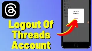 How To Logout Of Threads Account