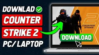 How to Download CS2 on PC Laptop (Full Guide)  Install Counter-Strike 2 (2024 New Method)