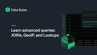 Learn advanced queries:  JOINs, GeoIP, and Lookups