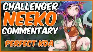 CHALLENGER NEEKO COMMENTARY - HOW TO PLAY NEEKO MID - League of Legends