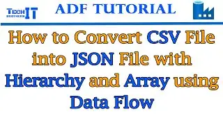 How to Convert CSV File into JSON File with Hierarchy and Array using Data Flow - ADF Tutorial 2022