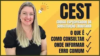 CÓDIGO CEST: O que é, como consultar e onde informar | E ainda conheça os erros comuns