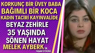 MELEK AYBERK  KİMDİR? | Yeşilçam Güzeli Melek Ayberkin Hüzünlendiren Sonu