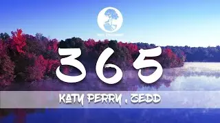 365 - Katy Perry , Zedd (Lyrics)