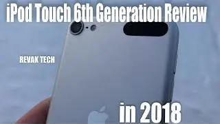 Using a iPod Touch 6 in 2018 Review