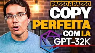 COMO ESCREVER UMA COPY MATADORA COM GPT 32K (Melhor i.a do Mercado) [Passo a Passo]