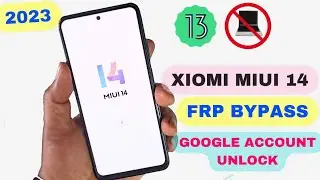 All XIOMI MIUI 14 FRP Bypass| Android 13 without PC