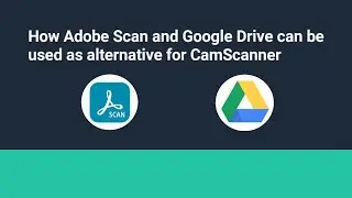 Alternative apps for CamScanner | Adobe Scan | Google Drive