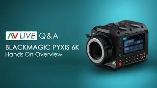 Blackmagic Pyxis - Live Workshop + Q&A