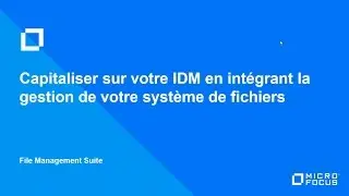 Capitaliser sur votre IDM en intégrant la gestion de votre système de fichiers