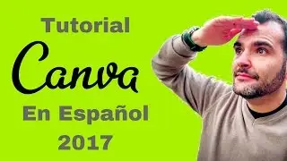 Tutorial Canva  Español 2017 - TU GUÍA DEFINITIVA