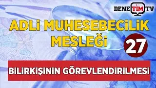 Adli Muhasebecilik Mesleği | Bilirkişinin Görevlendirilmesi