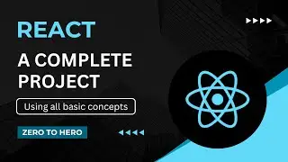 Complete React Project | A Complete Implementation of All Basic Concepts | Mastering React