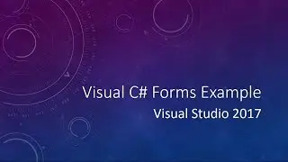 Visual C# (CSharp) Hello World Form App - Visual Studio 2017