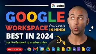 Google Workspace Full Course 2024 in Hindi | G Suite Tutorials 2024