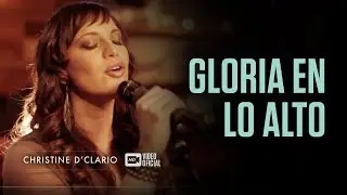 Christine DClario - Gloria en lo Alto (Vídeo Oficial HD)