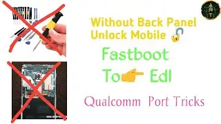 How to enter fastboot to edl  {Unlock  Mobile without open back cover}