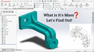 SolidWorks: Applying Material and Evaluating Weight