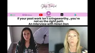 SFP 169 If Your Old Work Isn’t Cringeworthy…You’re Not On The Right Path An Interview with Helen Don