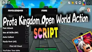 Prota Kingdom: Open World Action Script – (Auto Mobs, Auto Attack)