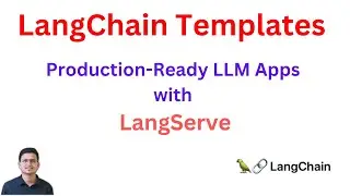 LangChain Templates Tutorial: Building Production-Ready LLM Apps with LangServe