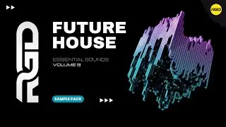 Future House Sample Pack - Essentials V9 | Samples, Vocals & Presets