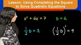 Lesson: Solving Quadratic Equations by Completing the Square