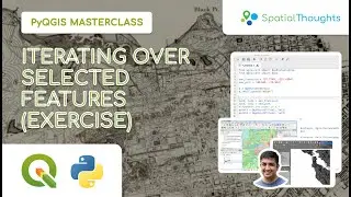 Iterating Over Selected Features (Exercise) - PyQGIS Masterclass