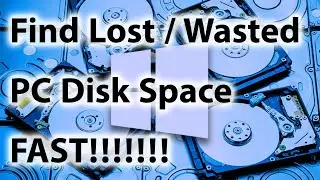 Find Lost / Wasted PC Disk Space Quick and FAST !!!!!!!