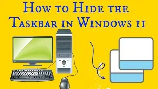 How to Hide the Taskbar in Windows 11