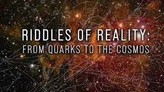 Riddles of Reality: From Quarks to the Cosmos