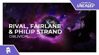 Rival, Fairlane & Philip Strand - Oblivion [Monstercat Official Music Video]