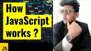 How JavaScript Works 🔥& Execution Context | Call Stack