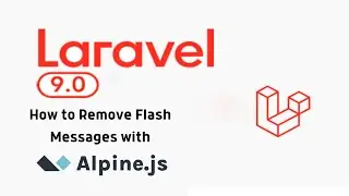 Laravel 9 Tutorial: How To Remove Flash Messages Using Alpine JS