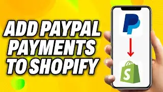 How To Add PayPal Payments To Shopify (2024) - Quick Fix