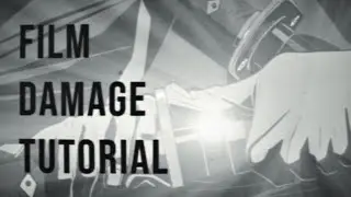 Film Damage - AMV Tutorial