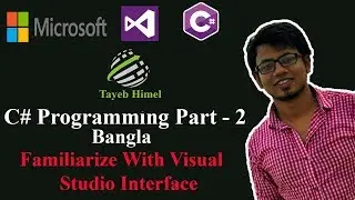 C# Programming Part 2 - Familiarize With Visual Studio Interface(Language Bangla)