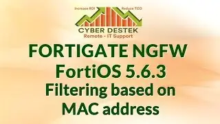 #24 | Fortigate | FortiOS 5.6.3 | Filtering based on MAC address