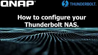 Content Creators! How to configure the QNAP Thunderbolt NAS.