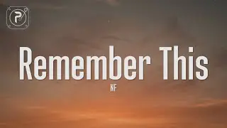 NF - Remember This (Lyrics)