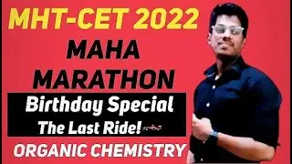 Birthday Special Organic Chemistry MHT-CET 2022. By:- #abhisheksir 4th August The Last Ride