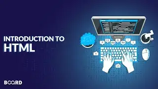 Introduction to HTML | Full-Stack Development Course | Board Infinity