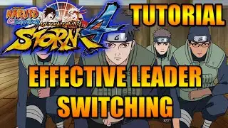 NARUTO STORM 4 TUTORIAL: EFFECTIVE LEADER SWITCHING