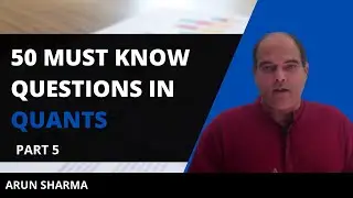 50 Must Know Questions In Quants #5 | Arun Sharma | Quantitative Aptitude | CAT | Bank PO | SSC