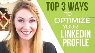 How To Optimize Your Linkedin Profile - 3 HIGHEST RANKING Things You Can Do